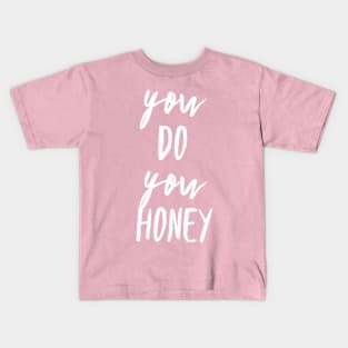 You Do You Honey Kids T-Shirt